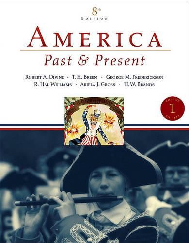 America Past and Present, Volume 1 (to 1877) Value Package (Includes Constructing the American Past, Volume 1)