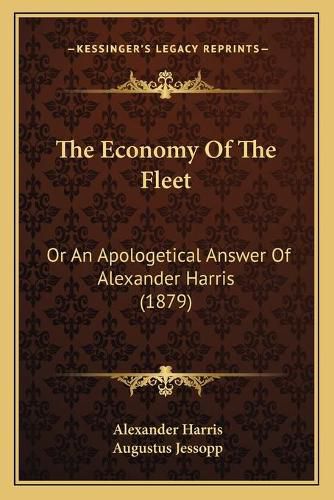 The Economy of the Fleet: Or an Apologetical Answer of Alexander Harris (1879)