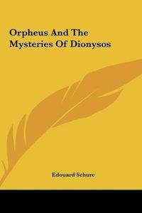 Cover image for Orpheus and the Mysteries of Dionysos