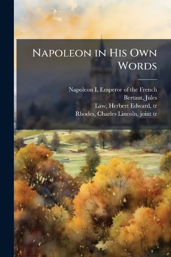 Cover image for Napoleon in His Own Words