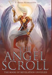 Cover image for The Angel Scroll: The Book of Revelation Unveiled