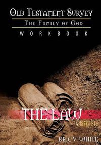 Cover image for Old Testament Survey Part I: The Family of God: Genesis Workbook: The Law