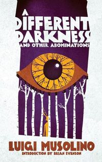 Cover image for A Different Darkness and Other Abominations