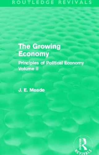 Cover image for The Growing Economy: Principles of Political Economy Volume II