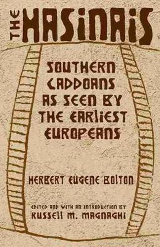 Cover image for The Hasinais: Southern Caddoans as Seen by the Earliest Europeans