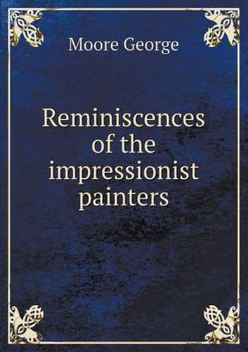 Cover image for Reminiscences of the impressionist painters