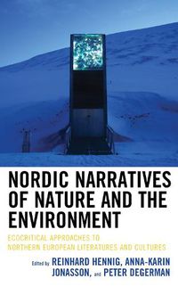 Cover image for Nordic Narratives of Nature and the Environment: Ecocritical Approaches to Northern European Literatures and Cultures