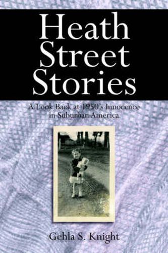 Cover image for Heath Street Stories: A Look Back at 1950's Innocence in Suburban America