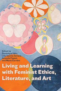 Cover image for Living and Learning with Feminist Ethics, Literature, and Art