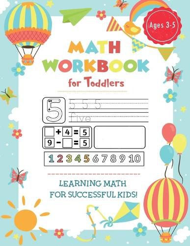 Preschool Math Workbook for Toddlers Ages 2-4: Fun Beginner Math Preschool Learning Workbook with Number Tracing, Coloring, Matching Activities, Addition & Subtraction for 2, 3 and 4 year olds and kindergarten prep