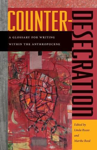 Cover image for Counter-Desecration: A Glossary for Writing Within the Anthropocene