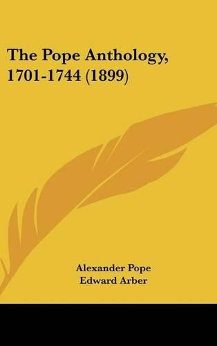 Cover image for The Pope Anthology, 1701-1744 (1899)