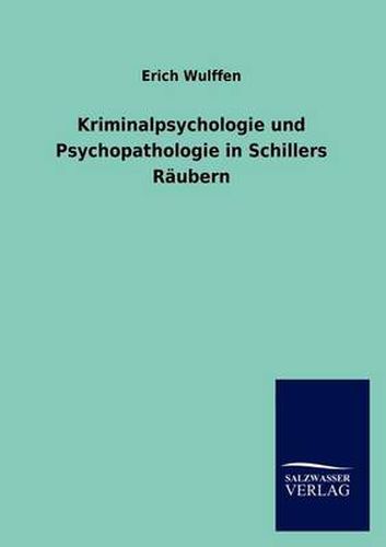 Cover image for Kriminalpsychologie und Psychopathologie in Schillers Raubern