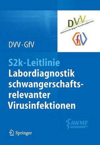 Cover image for S2k-Leitlinie - Labordiagnostik Schwangerschaftsrelevanter Virusinfektionen