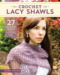 Cover image for Crochet Lacy Shawls: 27 Original Wraps with a Vintage Vibe