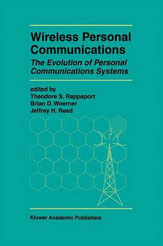 Wireless Personal Communications: The Evolution of Personal Communications Systems