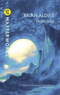 Cover image for Helliconia: Helliconia Spring, Helliconia Summer, Helliconia Winter