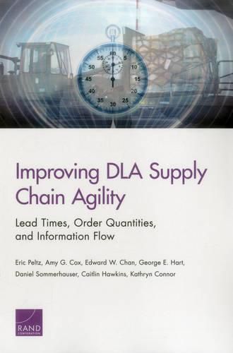 Improving Dla Supply Chain Agility: Lead Times, Order Quantities, and Information Flow
