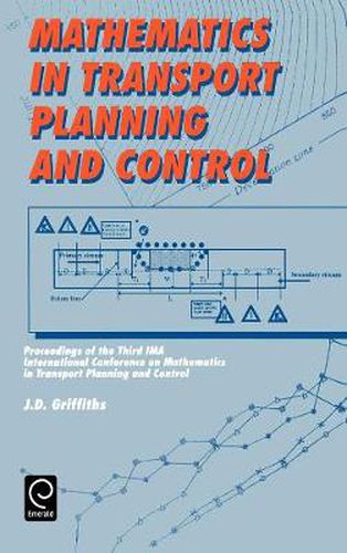 Mathematics in Transport Planning and Control: Proceedings of the 3rd Ima Conference on Mathematics in Transport Planning and Control, Cardiff, 1-3 April 1988