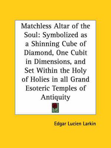 Cover image for Matchless Altar of the Soul: Symbolized as a Shinning Cube of Diamond, One Cubit in Dimensions