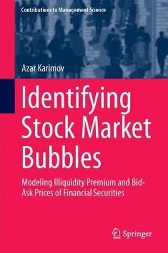 Cover image for Identifying Stock Market Bubbles: Modeling Illiquidity Premium and Bid-Ask Prices of Financial Securities