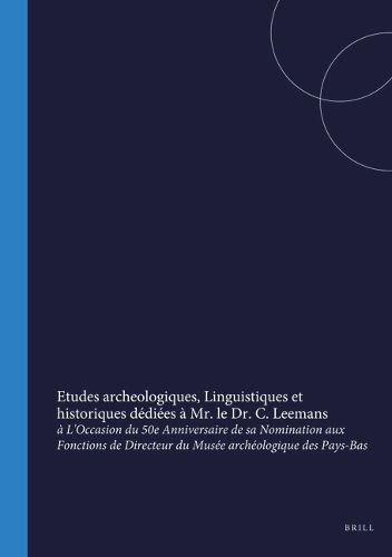 Cover image for Etudes archeologiques, Linguistiques et historiques de?die?es a? Mr. le Dr. C. Leemans