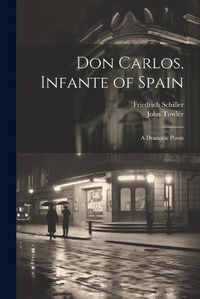 Cover image for Don Carlos, Infante of Spain