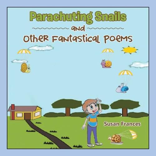 Cover image for Parachuting Snails and Other Fantastical Poems