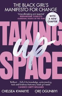 Cover image for Taking Up Space: The Black Girl's Manifesto for Change
