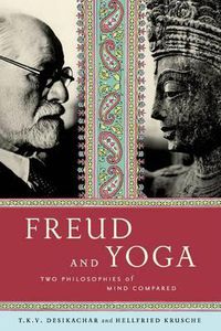 Cover image for Freud and Yoga: Two Philosophies of Mind Compared