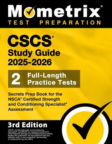 Cover image for CSCS Study Guide 2025-2026 - 2 Full-Length Practice Tests, Secrets Prep Book for the Nsca Certified Strength and Conditioning Specialist Assessment