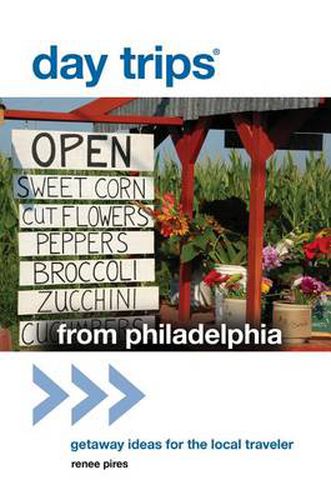 Cover image for Day Trips (R) from Philadelphia: Getaway Ideas For The Local Traveler