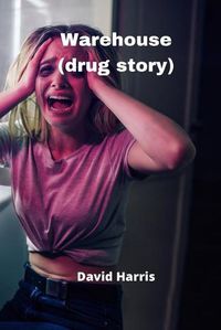Cover image for Warehouse (drug story)