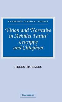 Cover image for Vision and Narrative in Achilles Tatius' Leucippe and Clitophon