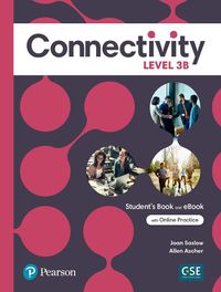 Cover image for Connectivity Level 3B Student's Book & Interactive Student's eBook with Online Practice, Digital Resources and App