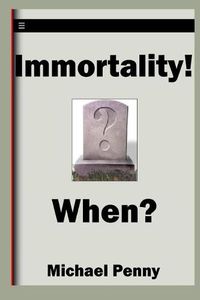 Cover image for Immortality! When?