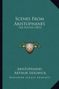 Cover image for Scenes from Aristophanes: The Plutus (1872)