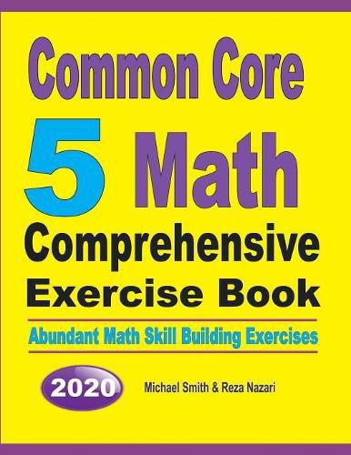 Cover image for Common Core 5 Math Comprehensive Exercise Book: Abundant Math Skill Building Exercises