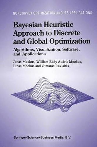 Cover image for Bayesian Heuristic Approach to Discrete and Global Optimization: Algorithms, Visualization, Software, and Applications