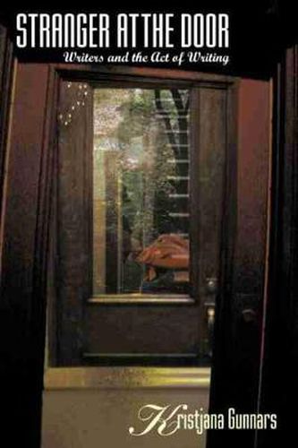 Stranger at the Door: Writers and the Act of Writing