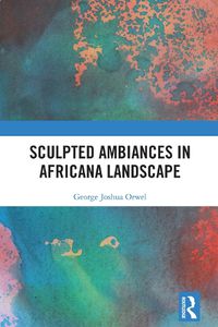 Cover image for Sculpted Ambiances in Africana Landscape