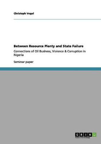 Cover image for Between Resource Plenty and State Failure: Connections of Oil Business, Violence & Corruption in Nigeria