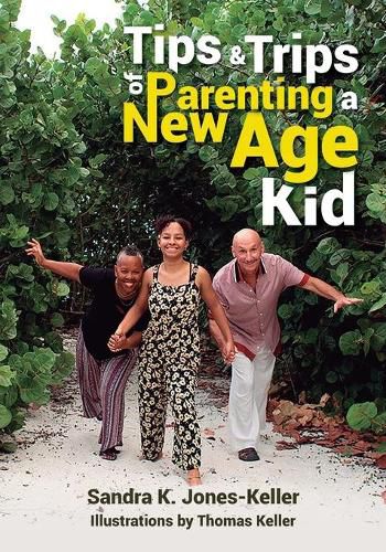 Cover image for Tips & Trips of Parenting a New Age Kid