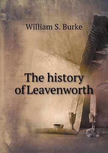 Cover image for The history of Leavenworth