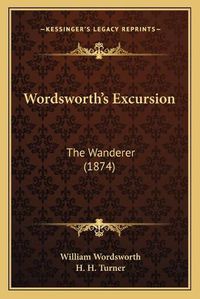 Cover image for Wordsworth's Excursion: The Wanderer (1874)