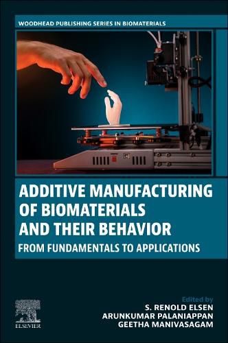 Cover image for Additive Manufacturing of Biomaterials and Their Behavior