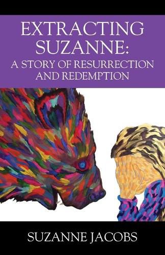 Cover image for Extracting Suzanne: A Story of Resurrection and Redemption