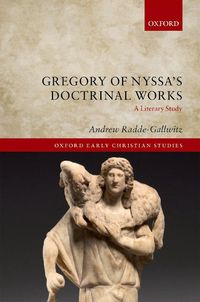 Cover image for Gregory of Nyssa's Doctrinal Works: A Literary Study