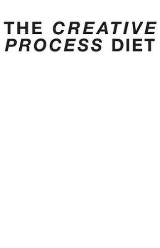 Cover image for The Creative Process Diet