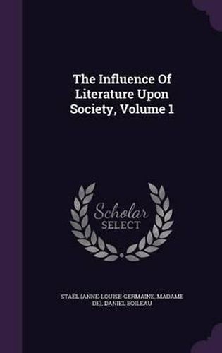 Cover image for The Influence of Literature Upon Society, Volume 1